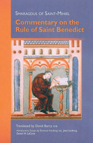Title: Commentary on the Rule of Saint Benedict: Volume 212, Author: Smaragdus of Saint-Mihiel