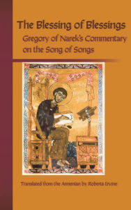 Title: The Blessing of Blessings: Gregory of Narek's Commentary on the Song of Songs Volume 215, Author: Gregory of Narek