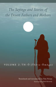 Title: The Sayings and Stories of the Desert Fathers and Mothers: Volume 2: Th-O (Theta-Oméga), Author: Tim Vivian