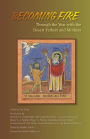 Becoming Fire: Through the Year with the Desert Fathers and Mothers Volume 225