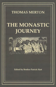 Title: The Monastic Journey by Thomas Merton: Volume 133, Author: Patrick Hart