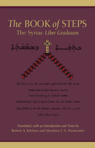 Title: The Book of Steps: The Syriac Liber Graduum Volume 196, Author: Robert A Kitchen
