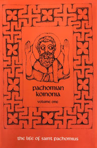 Title: Pachomian Koinonia 1: The Life of Saint Pachomius Volume 45, Author: Armand Veilleux