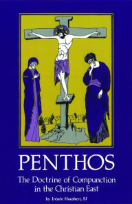 Title: Penthos: The Doctrine of Compunction in the Christian East, Author: Sj Irenee Hausherr