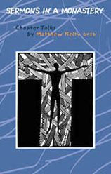 Title: Sermons in a Monastery: Chapter Talks Volume 58, Author: Matthew Kelty