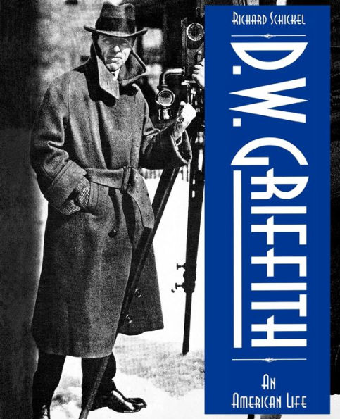 D. W. Griffith: An American Life