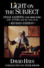 Light on the Subject: Stage Lighting for Directors & Actors: And the Rest of Us / Edition 5