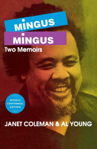 Title: Mingus/Mingus: Two Memoirs / Edition 1, Author: Janet Coleman