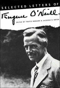 Selected Letters of Eugene O'Neill / Edition 1