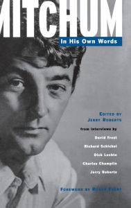 Title: Mitchum: In His Own Words, Author: Jerry Roberts