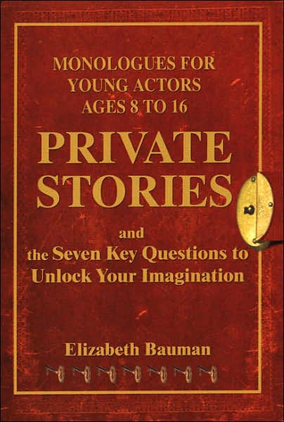 Private Stories Monologues For Young Actors Ages 8 To 16 By Elizabeth Bauman Paperback 