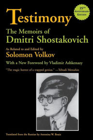 Title: Testimony: The Memoirs of Dmitri Shostakovich / Edition 8, Author: Dmitri Shostakovich