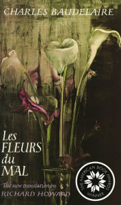 Title: Les Fleurs du Mal: The New Translation by Richard Howard, Author: Charles Baudelaire
