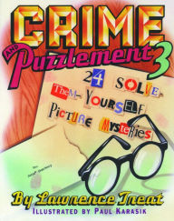 Crime and Puzzlement 3: 24 Solve-Them-Yourself Picture Mysteries