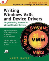 Title: Writing Windows VxDs and Device Drivers / Edition 2, Author: Karen Hazzah