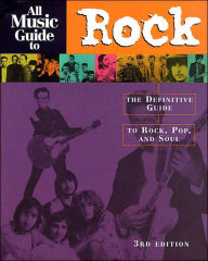 All Music Guide to Rock: The Definitive Guide to Rock, Pop, and Soul / Edition 3