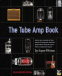 The Tube Amp Book: Histories, Specs & Schematics
