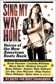 Sing My Way Home: Voices of the New American Roots Rock