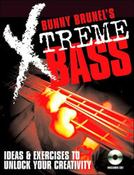 Title: Bunny Brunel's Xtreme! Bass: Ideas & Exercises to Unlock Your Creativity, Author: Bunny Brunel