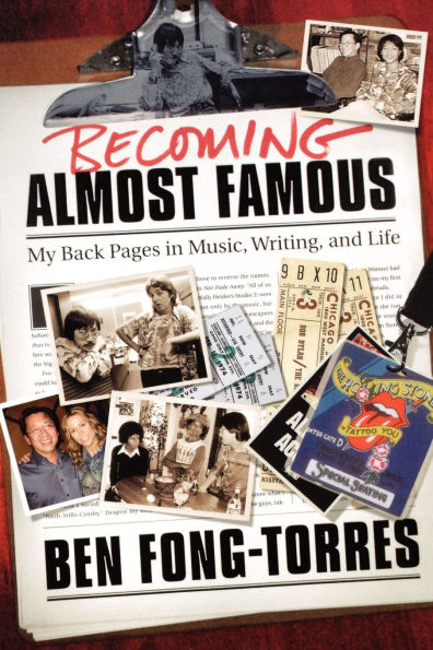 Becoming Almost Famous: My Back Pages in Music Writing and Life
