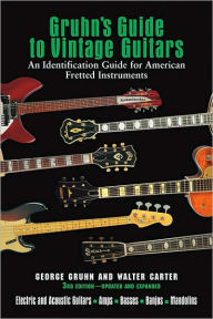 Title: Gruhn's Guide to Vintage Guitars, Author: George Gruhn