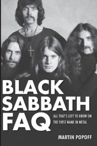 Black Sabbath FAQ - All That's Left to Know on the First Name in Metal