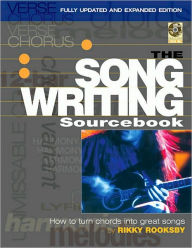 Title: The Songwriting Sourcebook - How to Turn Chords into Great Songs, Author: Rikky Rooksby