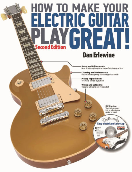 How to Make Your Electric Guitar Play Great!