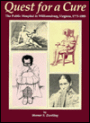 Quest for a Cure: The Public Hospital in Williamsburg, Virginia, 1773-1885