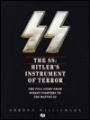 The SS: Hitler's Instrument of Terror: The Full Story from Street Fighters to the Waffen-SS