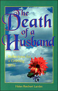 Title: The Death of a Husband: Reflections for a Grieving Wife, Author: Helen Reichert Lambin