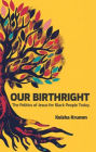 Our Birthright: The Politics of Jesus for Black People Today