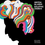 Title: Milton Glaser: Graphic Design: Graphic Design, Author: Milton Glaser