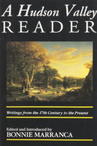 The Hudson Valley Reader: Writings from the 17th Century to the Present