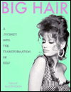 Big Hair: A Journey into the Transformation of Self