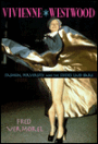 Vivienne Westwood: Fashion, Perversity, and the Sixties Laid Bare