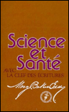 Title: Science et Sante Avec la Clef des Ecritures, Author: Mary Baker Eddy