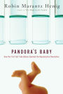 Pandora's Baby: How the First Test Tube Babies Sparked the Reproductive Revolution / Edition 1
