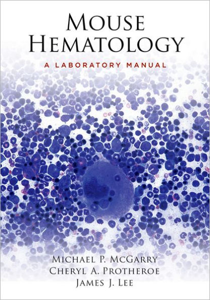 Mouse Hematology: A Laboratory Manual