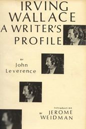 Title: Irving Wallace: A Writer's Profile, Author: John Leverence