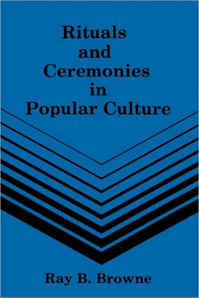 Rituals and Ceremonies in Popular Culture