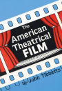 The American Theatrical Film: Stages in Development