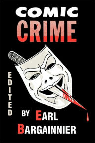 Title: Comic Crime, Author: Earl F. Bargainnier