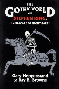 Title: The Gothic World of Stephen King: Landscape of Nightmares, Author: Gary Hoppenstand