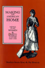 Making the American Home: Middle-Class Women and Domestic Material Culture, 1840-1940