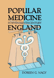 Popular Medicine in Seventeenth-Century England