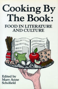 Title: Cooking by the Book: Food in Literature and Culture, Author: Mary Anne Schofield