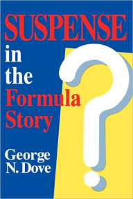 Title: Suspense in the Formula Story, Author: George N. Dove