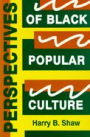 Perspectives of Black Popular Culture