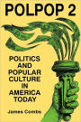 Polpop 2: Politics and Popular Culture in America Today